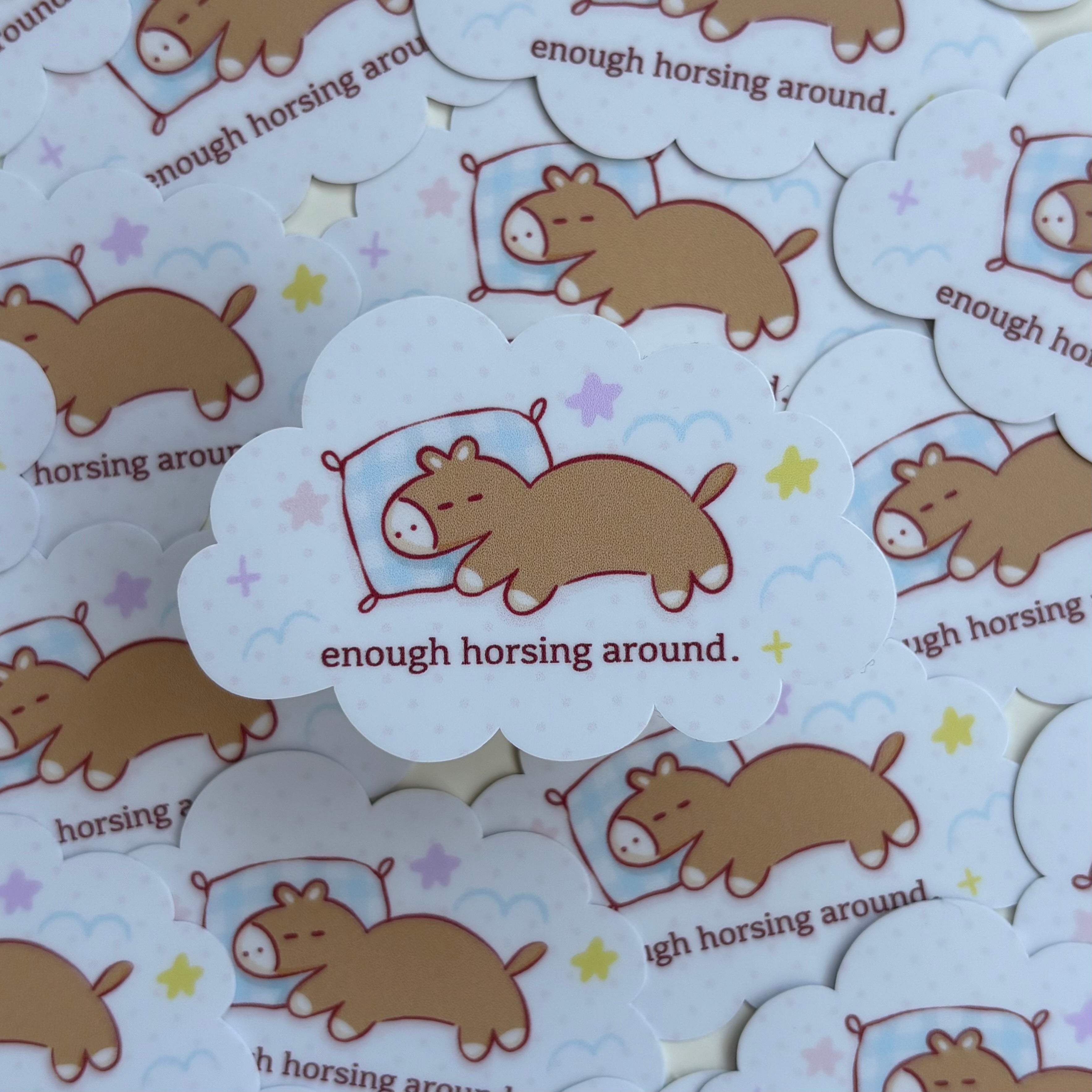 Enough Horsing Around - Sticker